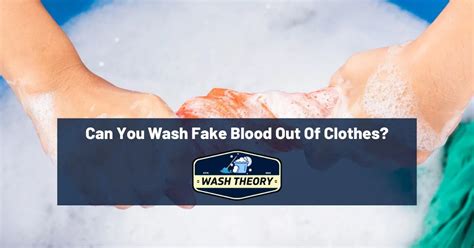 can you wash fake blood out of white clothes|does red blood wash clothes.